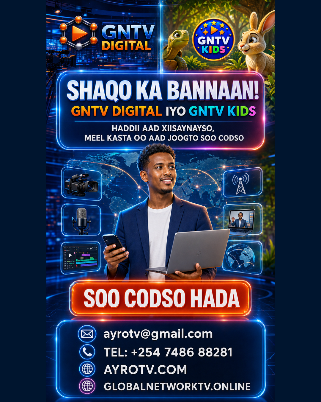 Shaqo ka bannaan! GNTV Digital iyo GNTV Kids — soo codso hada. ayrotv@gmail.com
