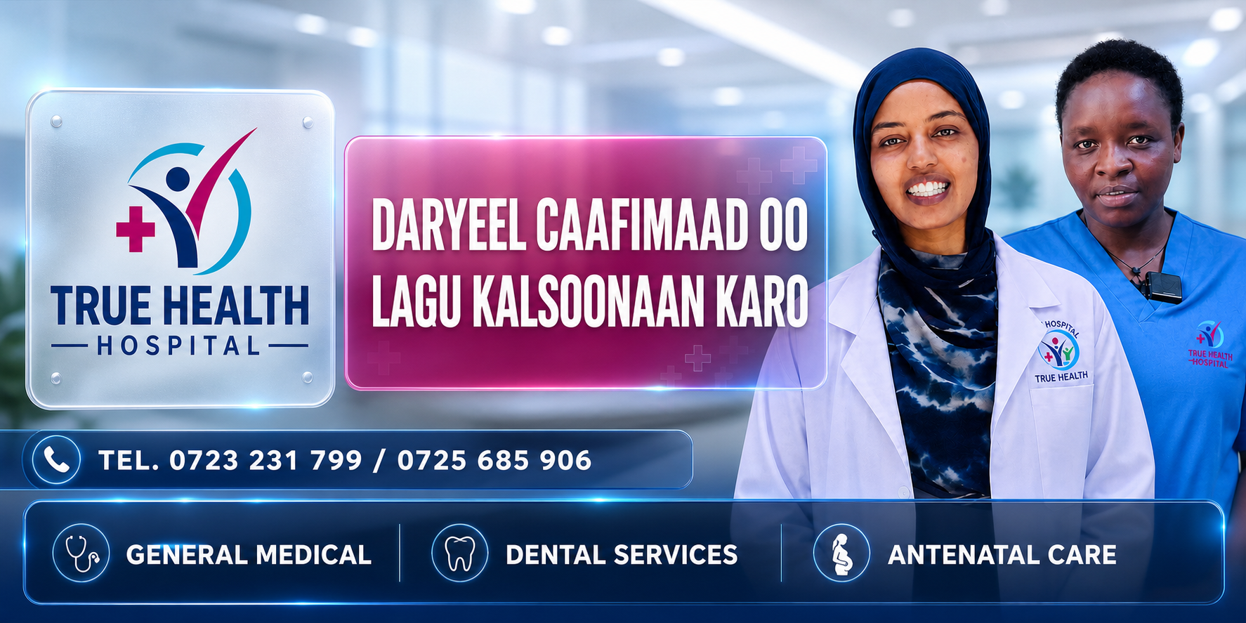 True Health Hospital — daryeel caafimaad. Tel: 0723 231 799